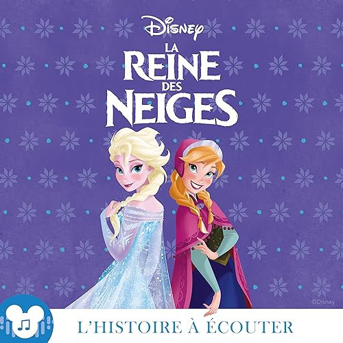 L'histoire à écouter: La Reine des neiges : Disney (Disney)