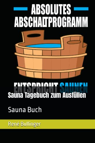 Sauna Tagebuch zum Ausfüllen: Sauna Buch