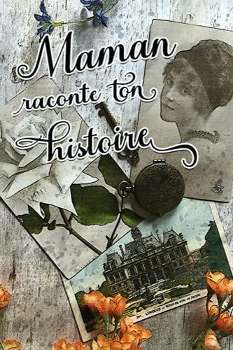 MAMAN Raconte ton Histoire: Parle moi de toi, dis moi tout sur toi | Plus de 80 questions pour partager ta vie, ton histoire | Espaces pour écrire, ... fête des mères, son anniversaire ou son Noël