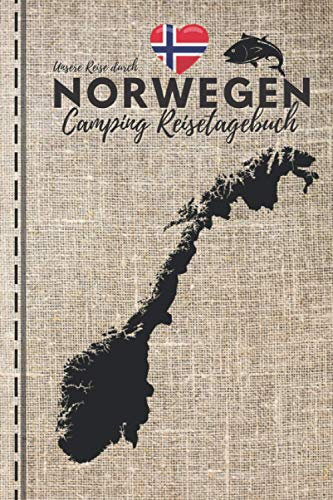 Unsere Reise durch NORWEGEN | CAMPING REISETAGEBUCH: Logbuch zum Ausfüllen, Eintragen & Selberschreiben | 4 WOCHEN im Detail festhalten | ca. A5 ... (Skandinavien Reisetagebücher zum Ausfüllen)
