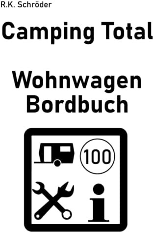 Camping Total Wohnwagen Bordbuch: Technische Dokumentation Kilometerliste Wartung Durchsicht Reparatur