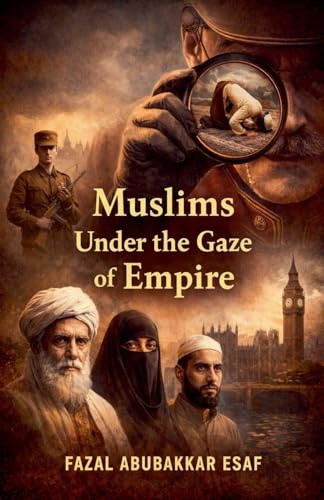 Muslims under the Gaze of Empire
