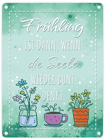 Frühling ist dann, wenn die Seele wieder bunt denkt Metallschild in 15x20 cm als hübsche Dekoration für Haus und Garten um Frühlingsgefühle und gute Stimmung zu verbreiten