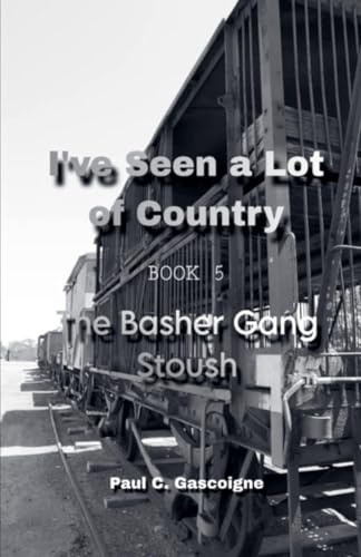 I've Seen a Lot of Country (The Basher Gang Stoush, Band 5)