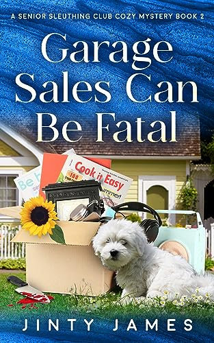Garage Sales Can Be Fatal: A Senior Sleuthing Club Cozy Mystery – Book 2 (English Edition)