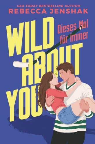 Wild About You - Dieses Mal für immer (Wildcat Hockey, Band 2)