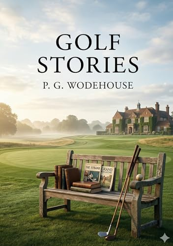 Golf Stories: by P. G. Wodehouse