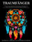 Traumfänger Malbuch Für Erwachsene: Traumfänger Mandalas Designs,Anti-Stress-Geschenke