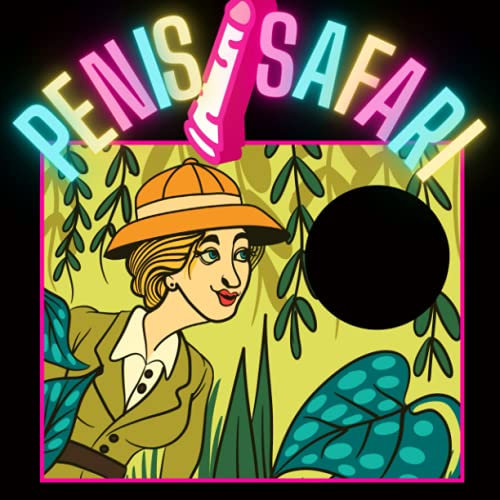 Penis Safari: Das Penis Buch für den Mann | lustige Geschenke für Männer