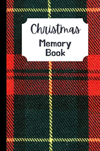 Christmas Memory Book: Red Plaid Buffalo Holiday Journal to Keep Stories and Pictures From Each Year Gathered in One Place with Space for Photos or ... Text , 100 Pages , Christmas Memories Book