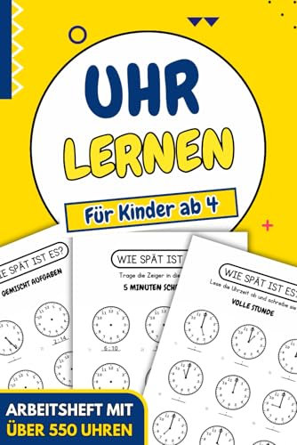 Uhr Lernen Für Kinder Ab 4: Arbeitsheft mit über 550 Uhren – Perfekt zum Üben und Meistern des Uhrzeitenlesens