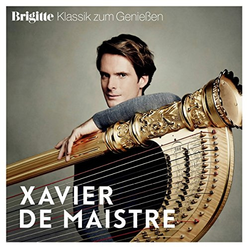 Brigitte Klassik Zum Genießen: Xavier de Maistre