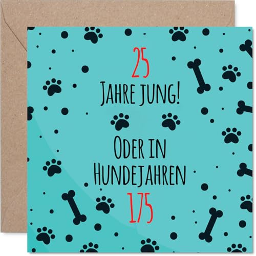 Stuff4 Lustige 25. Geburtstagskarte, Hundejahre deutscher Witz | Quadratische Grußkarte mit Umschlag, innen blanko, Premiumqualität 145mm x 145mm