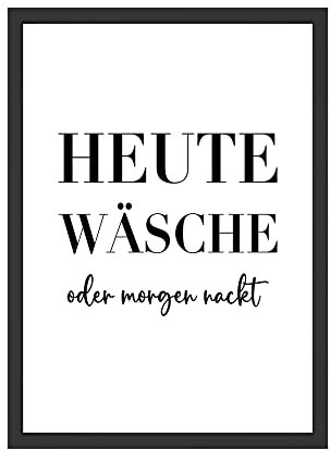 WBdesignz Heute Wäsche oder Morgen nackt Lustiger Spruch Bild Badezimmer Poster Waschkeller Schlafzimmer Haushalt Dekoration Witzig DIN A3 (ohne Rahmen)
