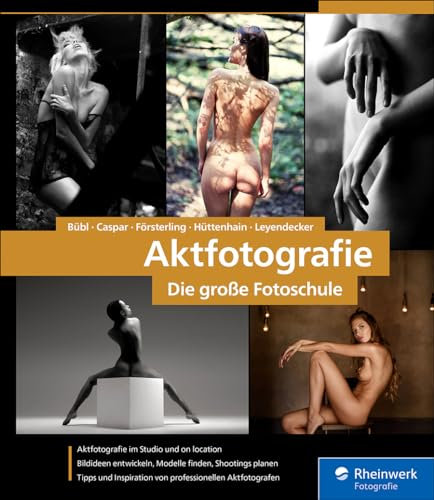 Aktfotografie: Die große Fotoschule – seitentreues E-Book in Farbe für Fire-Tablets und Kindle-Apps