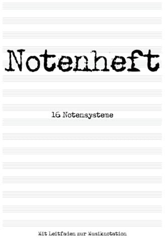 Notenheft: DIN A4 Notenlinienheft | 100 Seiten | 16 Notenzeilen pro Seite | Leitfaden zur Musiknotation | Noten lernen für Kinder, Schule und Musikunterricht