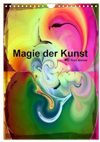 Magie der Kunst von Nico Bielow (Wandkalender 2026 DIN A4 hoch), CALVENDO Monatskalender: Entfliehen sie dem Alltag und tauchen mit diesem Kalender in die Magie der Kunst ein. (CALVENDO Kunst)