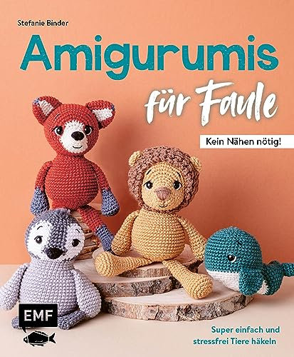 Amigurumis für Faule – Kein Nähen nötig!: Super einfach und stressfrei Tiere häkeln: 16 Projekte in Top-down- und Bottom-up-Technik