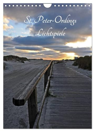 St. Peter-Ordings Lichtspiele (Wandkalender 2026 DIN A4 hoch), CALVENDO Monatskalender: Stimmungsvolle Lichtspiele am Strand (CALVENDO Natur)