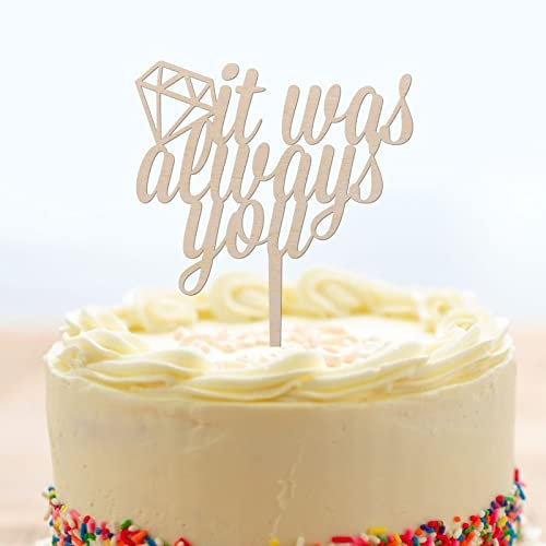 Holz-Hochzeitstortenaufsatz, It Was Always You Cake Topper Jahrestagstorte Topper You & Me Jahrestag Kuchendekoration Hochzeitstorte Dekoration