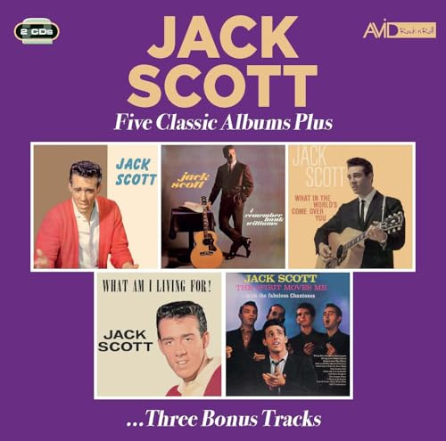 Five Classic Albums Plus (Jack Scott/I Remember Hank Williams/: What In The World's Come Over You/What Am I Living For/...)
