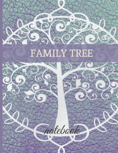 FAMILY TREE NOTEBOOK: Track and Record Your Research Into Your Family History