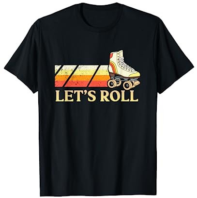 Lassen Sie uns mit einigen Rollschuhen rollen T-Shirt