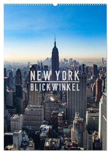 New York - Blickwinkel (Wandkalender 2026 DIN A2 hoch), CALVENDO Monatskalender: New York: abhängig vom gewählten Blickwinkel eine Metropole der ... befindliche mitreißende City (CALVENDO Orte)