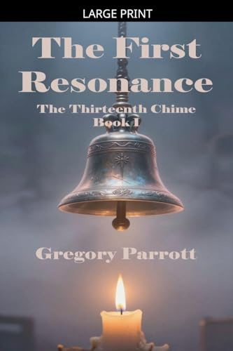 The First Resonance (The Thirteenth Chime, Band 1)