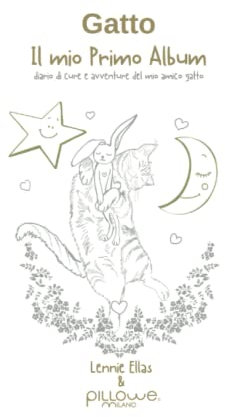 GATTO IL MIO PRIMO ALBUM Ricordi, con Spazi per le Foto, Diario per Pianificare Vaccinazioni, Annotare la Storia Clinica, Allergie e Aneddoti: Diario ... Idea Regalo Originale, Accessori Gatto