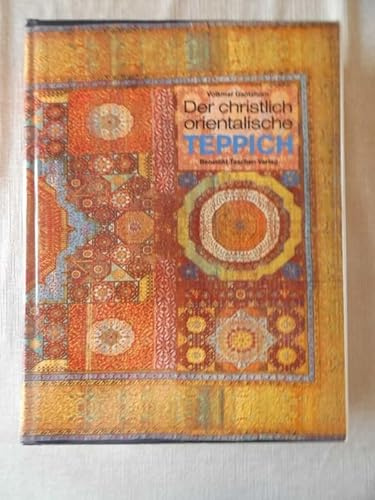 Der christlich orientalische Teppich : eine Darstellung der ikonographischen und ikonologischen Entwicklung von den Anfängen bis zum 18. Jahrhundert.