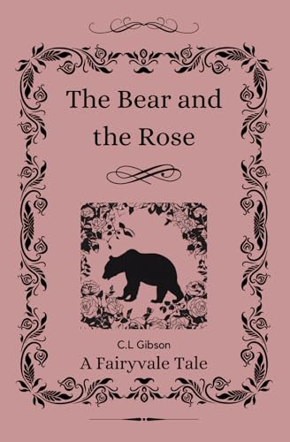 The Bear and the Rose: A Fairyvale Tale (Fairyvale Tales, Band 4)