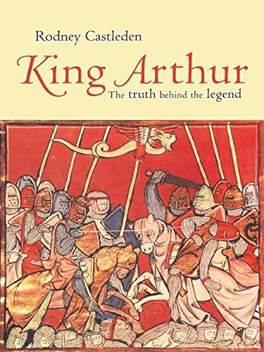 King Arthur: The Truth Behind the Legend (English Edition)