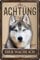 30 x 20 cm wetterfestes Blechschild, Warnhinweis, Torschild, Achtung, hier Wache ich! Warnung vor dem Hund (Husky 1)