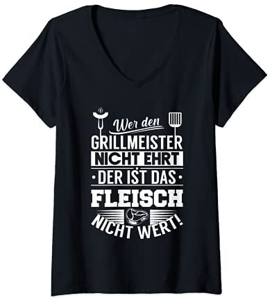 Damen Wer Den Grillmeister Nicht Ehrt Ist Das Fleisch Nicht Wert T-Shirt mit V-Ausschnitt