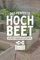 Das Perfekte Hochbeet Von Der Planung Bis Zur Ernte: Aussaatkalender für Gemüse und Kräuter im Hochbeet - Garten Tagebuch für Selbstversorger