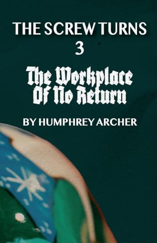 The Workplace of No Return (The Screw Turns, Band 3)