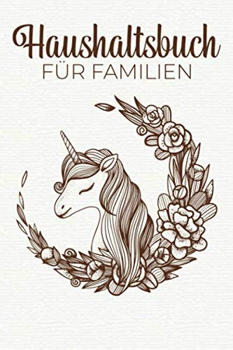 Haushaltsbuch für Familien: Übersichtliches Haushaltsbuch zum selberschreiben im A5 Format