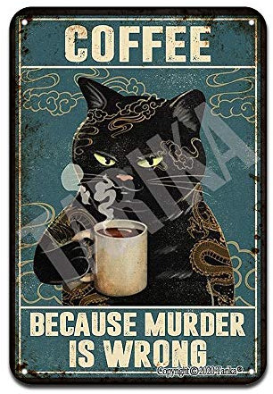 Deko-Schild aus Eisen mit Aufschrift Coffee Because Murder is Wrong, Vintage-Stil, 20,3 x 30,5 cm, für Zuhause, Küche, Badezimmer, Bauernhof, Garten, Garage, inspirierende Zitate