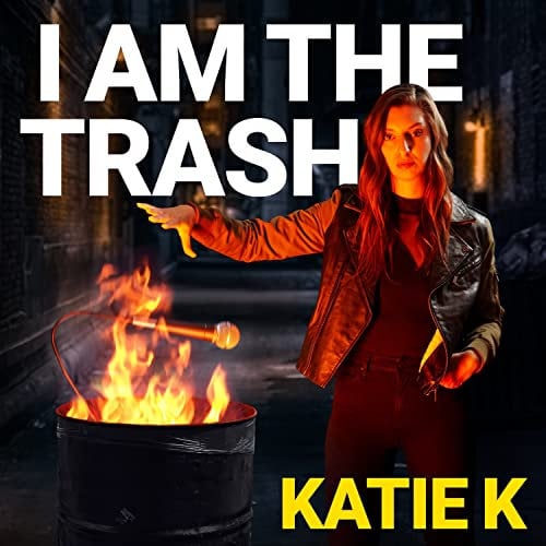 I Am The Trash [Explicit]