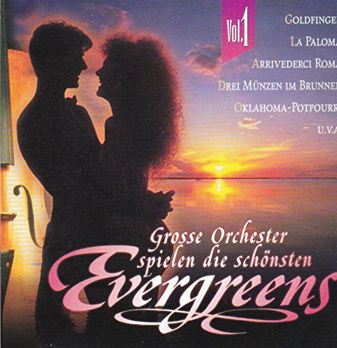 Grosse Orchester spielen die schönsten Evergreens Vol. 1