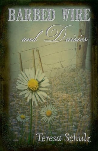 Barbed Wire and Daisies (The Lost Land, Band 1)