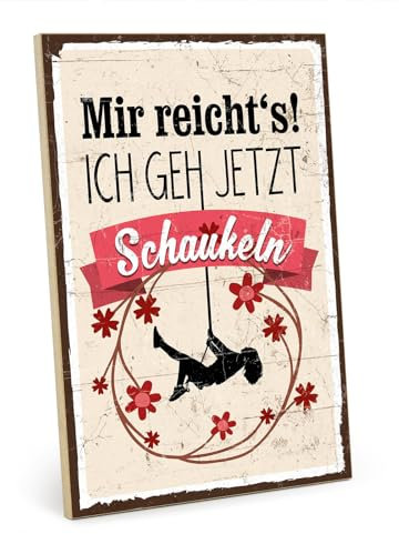 TypeStoff Holzschild mit Spruch – schaukeln – im Vintage-Look mit Zitat als Geschenk und Dekoration zum Thema mir reicht's - HS-00692