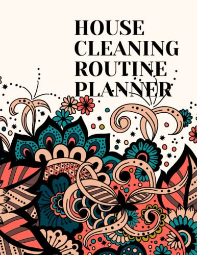 House Cleaning Routine Planner: Cleaning and Organizing Your House Large Size 8.5x11 inches