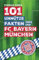 101 unnütze Fakten über den FC Bayern München: Spannende Anekdoten und kuriose Geschichten aus über einem Jahrhundert Vereinsgeschichte