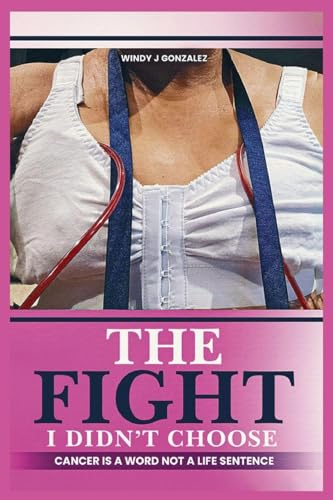 The Fight I Didn't Choose: Cancer Is A Word Not A Life Sentence