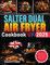 Salter Dual Air Fryer Cookbook Uk 2025: Quick, Healthy, and Tasty Recipes for Busy Families, Perfectly Crafted for Modern British Kitchens and Lifestyles