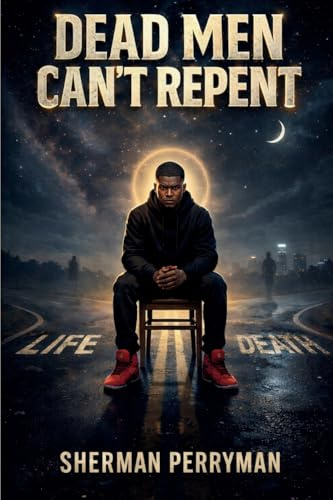 Dead Men Can't Repent
