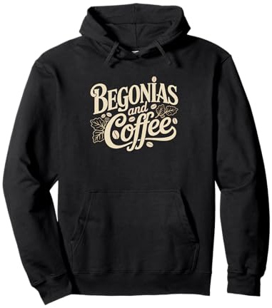 Need Begonias Coffee Plant Mom Humor Identity Begonia Lover Pullover Hoodie