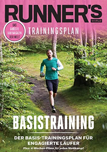 RUNNER'S WORLD Basistraining für engagierte Läufer: Trainingsplan (Runner's World Trainingsplan)